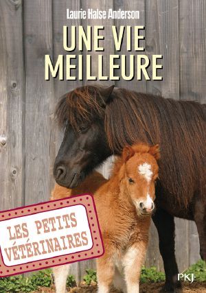 [Les petits vétérinaires 01] • Une vie meilleure